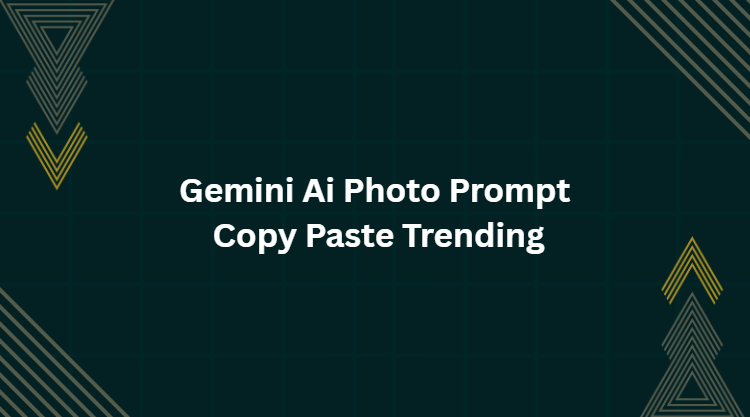 Gemini Ai Photo Prompt Copy Paste Trending